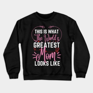 Best Mom Best Mother-This is what the world's greatest mom looks like-woman Crewneck Sweatshirt